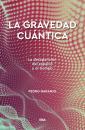 Скачать La gravedad cuántica - Pedro Naranjo