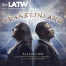 Скачать Franklinland (Unabridged) - Lloyd Suh
