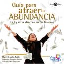 Скачать Guia para Atraer la Abundancia (abreviado) - Marcelle Della Faille