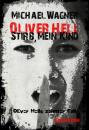 Скачать Oliver Hell - Stirb, mein Kind - Michael Wagner J.