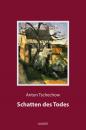 Скачать Schatten des Todes - Anton Tschechow
