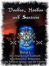 Скачать Voodoo, Hoodoo & Santería – Band 1 Afro-brasilianisch-karibisch-amerikanischen Religionen, das Santería-System & Orishas - Frater LYSIR