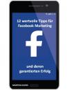 Скачать 12 wertvolle Tipps für Facebook Marketing und deren garantierten Erfolg - Martina Kloss
