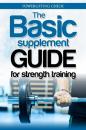 Скачать The Basic Supplement Guide for Strength Training - Powerlifting check
