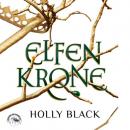 Скачать Elfenkrone - Elfenkrone, Band 1 (Ungekürzt) - Holly Black