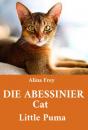 Скачать Die Abessinier Cat Little Puma - Alina Frey