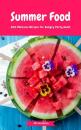 Скачать Summer Food - 600 Delicious Recipes For Hungry Party Guest - Jill Jacobsen