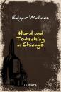Скачать Mord und Totschlag in Chicago - Edgar Wallace