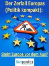 Скачать Der Zerfall Europas (Politik kompakt) - Alessandro Dallmann