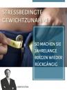 Скачать Stressbedingte Gewichtszunahme - Gunter Stein