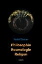 Скачать Philosophie, Kosmologie, Religion - Rudolf Steiner