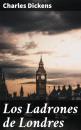 Скачать Los Ladrones de Londres - Charles Dickens