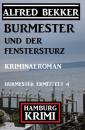 Скачать Burmester und der Fenstersturz: Hamburg Krimi: Burmester ermittelt 4 - Alfred Bekker