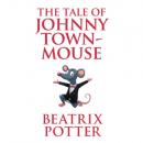 Скачать The Tale of Johnny Town-Mouse - Tales of Beatrix Potter, Book 22 (Unabridged) - Beatrix Potter
