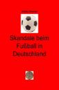 Скачать Skandale beim Fußball in Deutschland - Walter Brendel