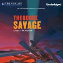 Скачать Theodore Savage (Unabridged) - Cicely Hamilton