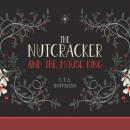 Скачать The Nutcracker and the Mouse King (Unabridged) - E. T. A. Hoffmann