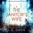Скачать The Janitor's Wife - A psychological suspense thriller full of twists (Unabridged) - L.G. Davis