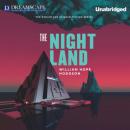 Скачать The Night Land - A Love Tale (Unabridged) - William Hope Hodgson