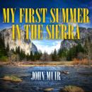 Скачать My First Summer in the Sierra (Unabridged) - John Muir