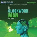 Скачать The Clockwork Man (Unabridged) - E. V. Odle
