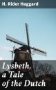 Скачать Lysbeth, a Tale of the Dutch - H. Rider Haggard