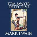 Скачать Tom Sawyer, Detective - Tom Sawyer & Huckleberry Finn 4 (Unabridged) - Mark Twain