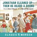 Скачать Jonathan Cleaned Up - Classic Munsch Audio (Unabridged) - Robert Munsch
