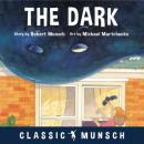 Скачать The Dark - Classic Munsch Audio (Unabridged) - Robert Munsch