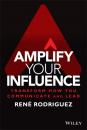 Скачать Amplify Your Influence - Rene Rodriguez