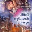 Скачать Miłość w płatkach śniegu - Dorota Milli