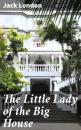 Скачать The Little Lady of the Big House - Jack London