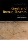 Скачать Greek and Roman Slaveries - Eftychia Bathrellou