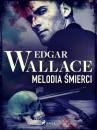 Скачать Melodia śmierci - Edgar Wallace