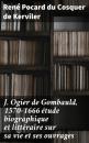 Скачать J. Ogier de Gombauld, 1570-1666 étude biographique et littéraire sur sa vie et ses ouvrages - René Pocard du Cosquer de Kerviler