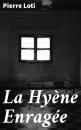 Скачать La Hyène Enragée - Pierre Loti