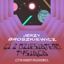 Скачать Ci z Dziesiątego Tysiąca - Jerzy Broszkiewicz