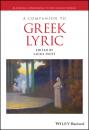 Скачать A Companion to Greek Lyric - Группа авторов