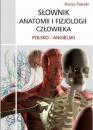 Скачать Słownik anatomii i fizjologii polsko-angielski - Maciej Pawski
