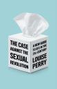 Скачать The Case Against the Sexual Revolution - Louise Perry