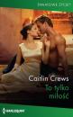 Скачать To tylko miłość - Caitlin Crews