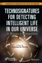 Скачать Technosignatures for Detecting Intelligent Life in Our Universe - Группа авторов