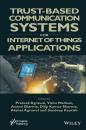 Скачать Trust-Based Communication Systems for Internet of Things Applications - Группа авторов