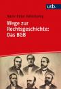 Скачать Wege zur Rechtsgeschichte: Das BGB - Hans-Peter Haferkamp