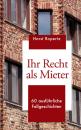 Скачать Ihr Recht als Mieter - Horst Ropertz
