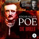 Скачать Die Brille - Arndt Schmöle liest Edgar Allan Poe, Band 9 (Ungekürzt) - Edgar Allan Poe