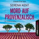 Скачать Mord auf Provenzalisch - Ein Provence-Krimi, Teil 2 (Ungekürzt) - Serena Kent