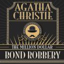 Скачать Hercule Poirot, The Million Dollar Bond Robbery (Unabridged) - Agatha Christie