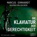 Скачать Die Klaviatur der Gerechtigkeit - Maria Fortmann ermittelt, Band 3 (ungekürzt) - Marcus Ehrhardt