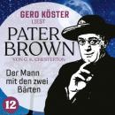 Скачать Der Mann mit den zwei Bärten - Gerd Köster liest Pater Brown, Band 12 (Ungekürzt) - Gilbert Keith Chesterton